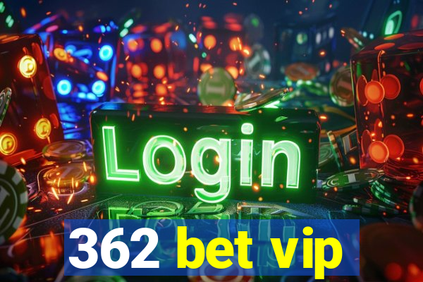 362 bet vip